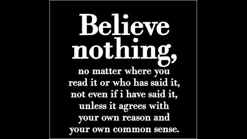 BELIEVE NOTHING