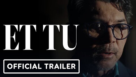 Et Tu - Official Trailer (2025) Lou Diamond Phillips