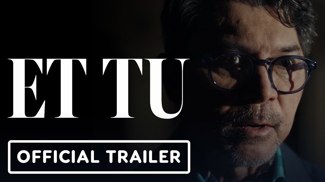 Et Tu - Official Trailer (2025) Lou Diamond Phillips