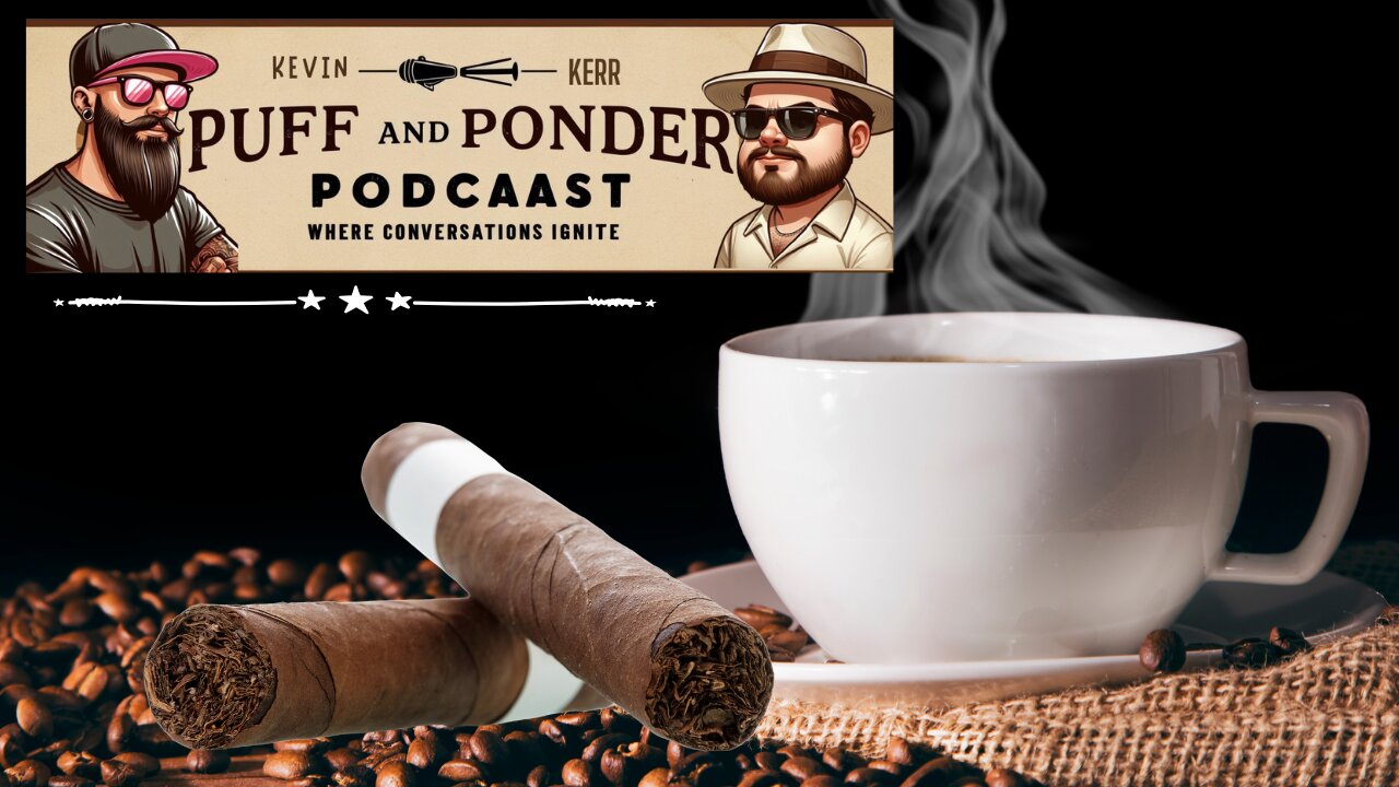 Puff and Ponder Podcast Episode 17 | Coffee and Cigars