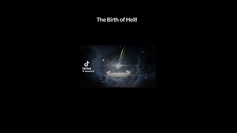 The birth of hell