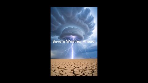 Severe Weather Ahead.....