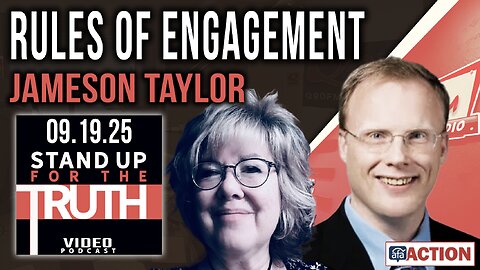 Rules of Engagement - Stand Up For The Truth w/ Jameson Taylor