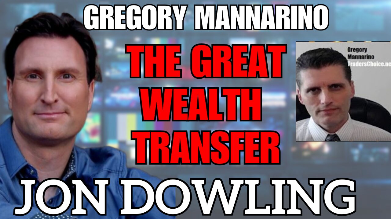 Jon Dowling & Gregory Mannarino The Global Wealth Transfer Updates August 2025