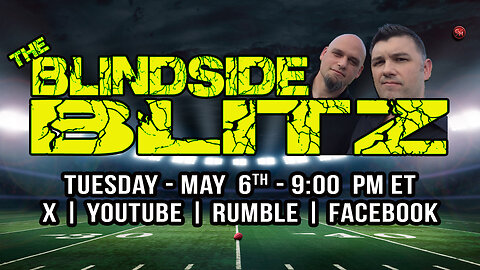 The Blindside Blitz - LIVE! - Tuesdays, 9PM ET / 6PM PT