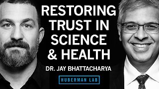NIH Director Dr. Jay Bhattacharya - Restoring Trust in Public Health - Andrew Huberman