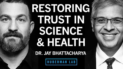NIH Director Dr. Jay Bhattacharya - Restoring Trust in Public Health - Andrew Huberman