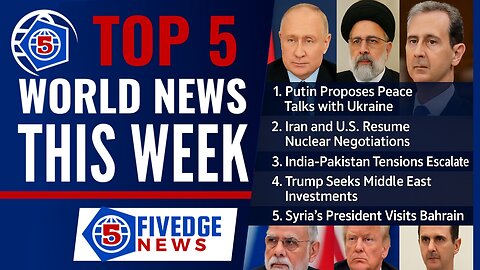 Top 5 World News This Week | Fivedge News Weekly Recap