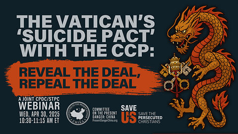 Webinar | The Vatican’s ‘Suicide Pact’ with the CCP: Reveal the Deal, Repeal the Deal