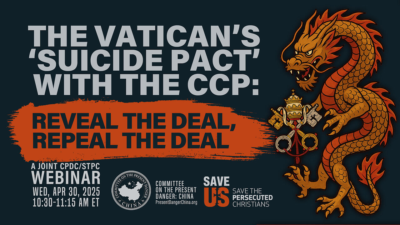 Webinar | The Vatican’s ‘Suicide Pact’ with the CCP: Reveal the Deal, Repeal the Deal