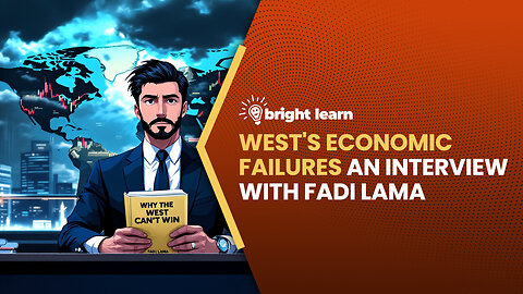 BrightLearn - West's Economic Failures, an interview with Fadi Lama