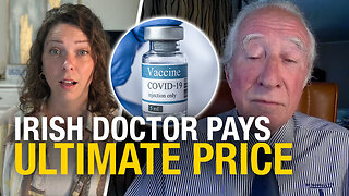 The Irish doctor who paid the ultimate price for questioning the COVID narrative