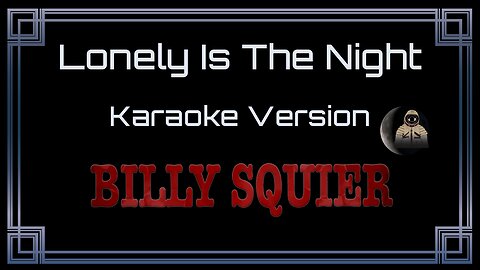 Billy Squier - Lonely Is The Night (CC)