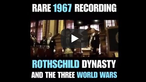 Rare 1967 Recording ; ROTHSCHILD DYNASTY and the three World Wars