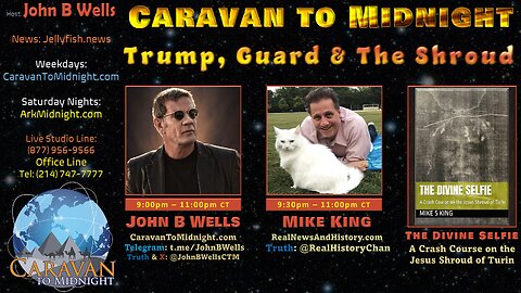 Trump, Guard & the Shroud - John B Wells LIVE