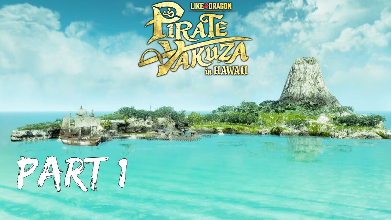077 Plays Like a Dragon: Pirate Yakuza in Hawaii Part 1 (Majima Rush Adventure?!)