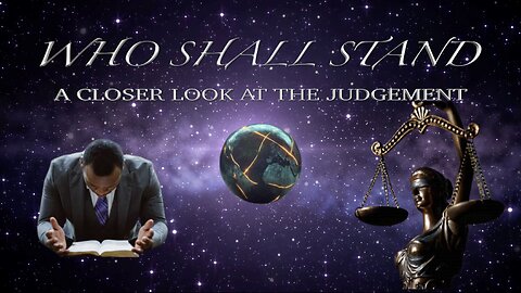 Who shall Stand? - A Closer Look at the Judgement - Part 3 | Eric Wilson | 08-22-2025