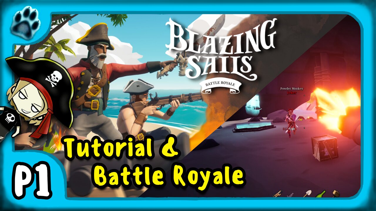 Blazing Sails P1 | Tutorial & Battle Royale