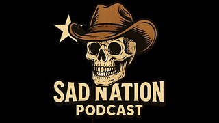 Sad Nation Podcast: 6/22/25