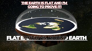 Flat Earth 2,500 Years of Science Ignored