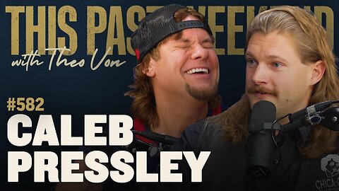Caleb Pressley | This Past Weekend w/ Theo Von #582