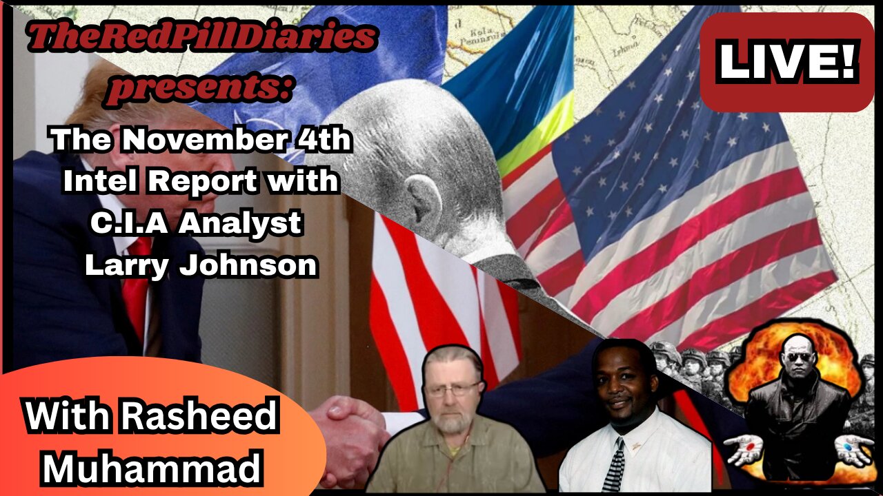 The November 4th Intel Report with C.I.A Analyst Larry Johnson