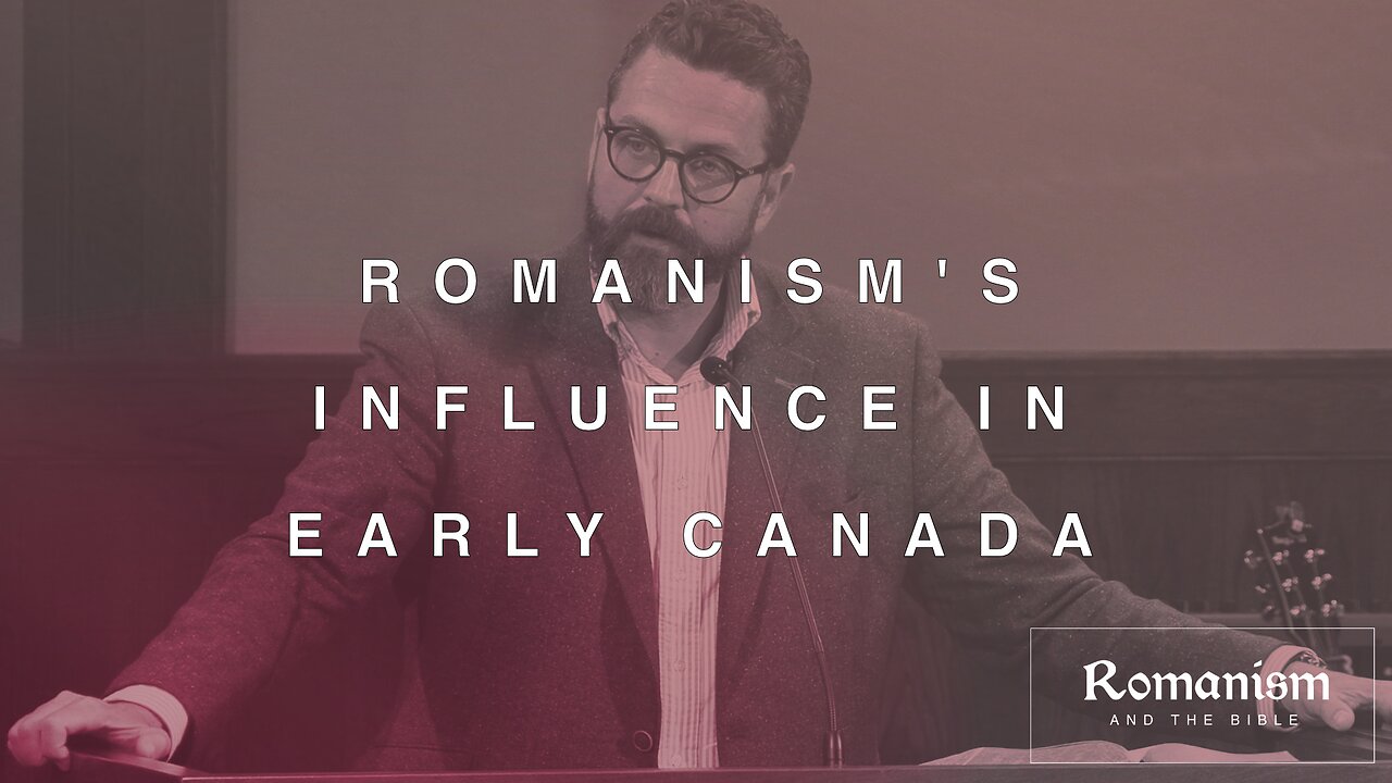 Romanism's Influence In Early Canada
