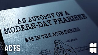 An Autopsy of a Modern-Day Pharisee (Acts #38) 11am November 16, 2025