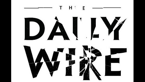 Dismantling The Daily Wire 🔨