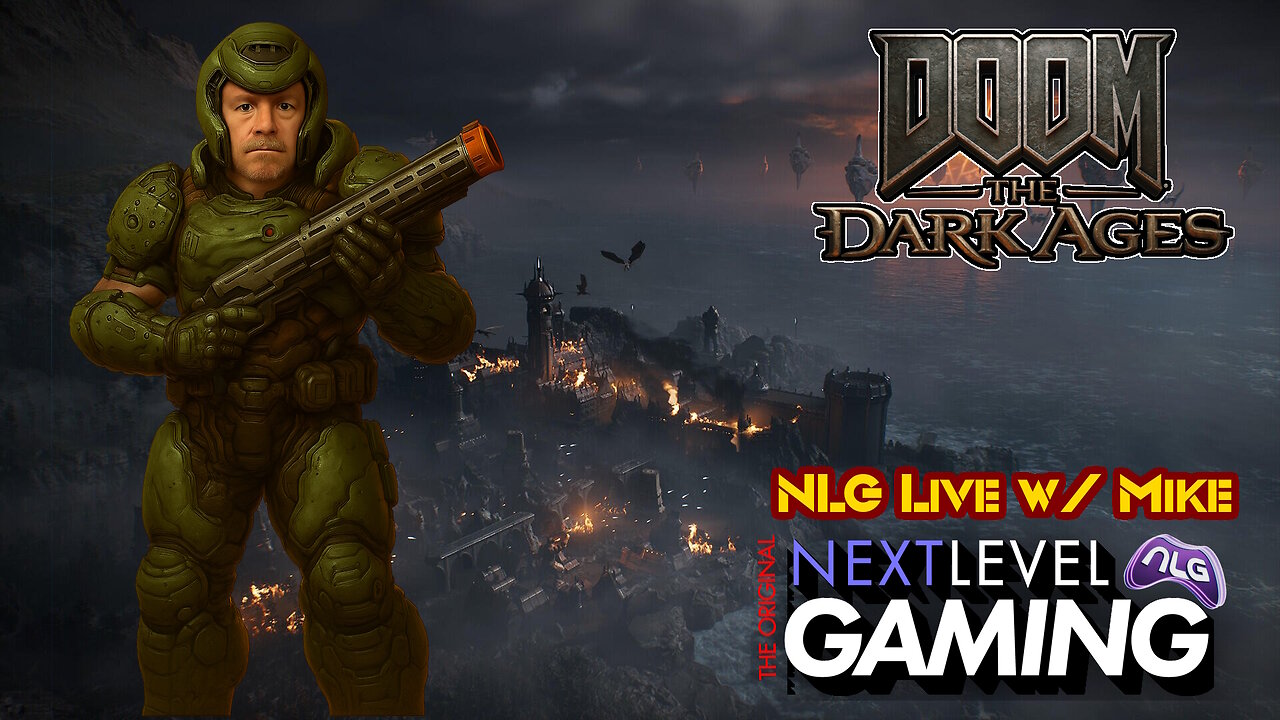 NLG Live W/ Mike: Doom The Dark Ages! The Battle for Hell Continues!
