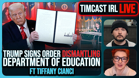 Trump Signs Order ENDING The Department Of Education, Woke IS OVER w/Tiffany Cianci | Timcast IRL