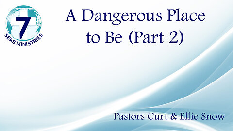 A Dangerous Place to Be - Part 2