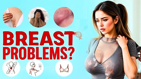 10 Common Breast Big Problems – How to Fix Them!