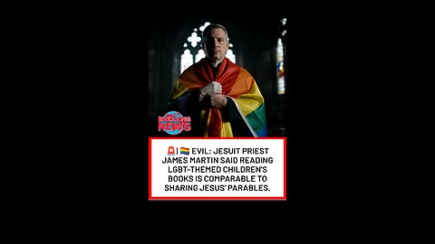 🚨| 🏳️‍🌈 EVIL: Jesuit priest said reading LGBT-themed children's books is comparable to sharing...