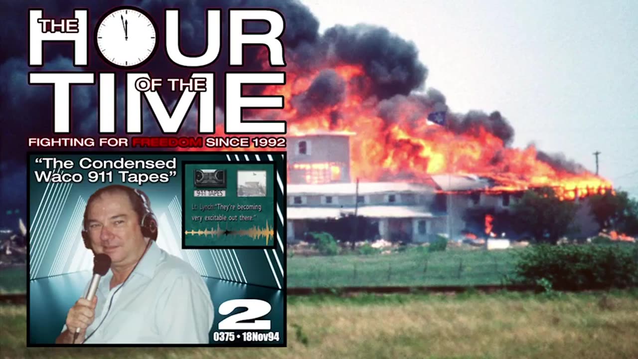 The HOUR of the TIME #0375 The Condensed Waco 911 Tapes #2