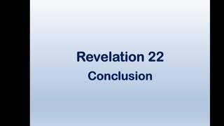 Bible Teaching: Revelation 22 (Conclusion)