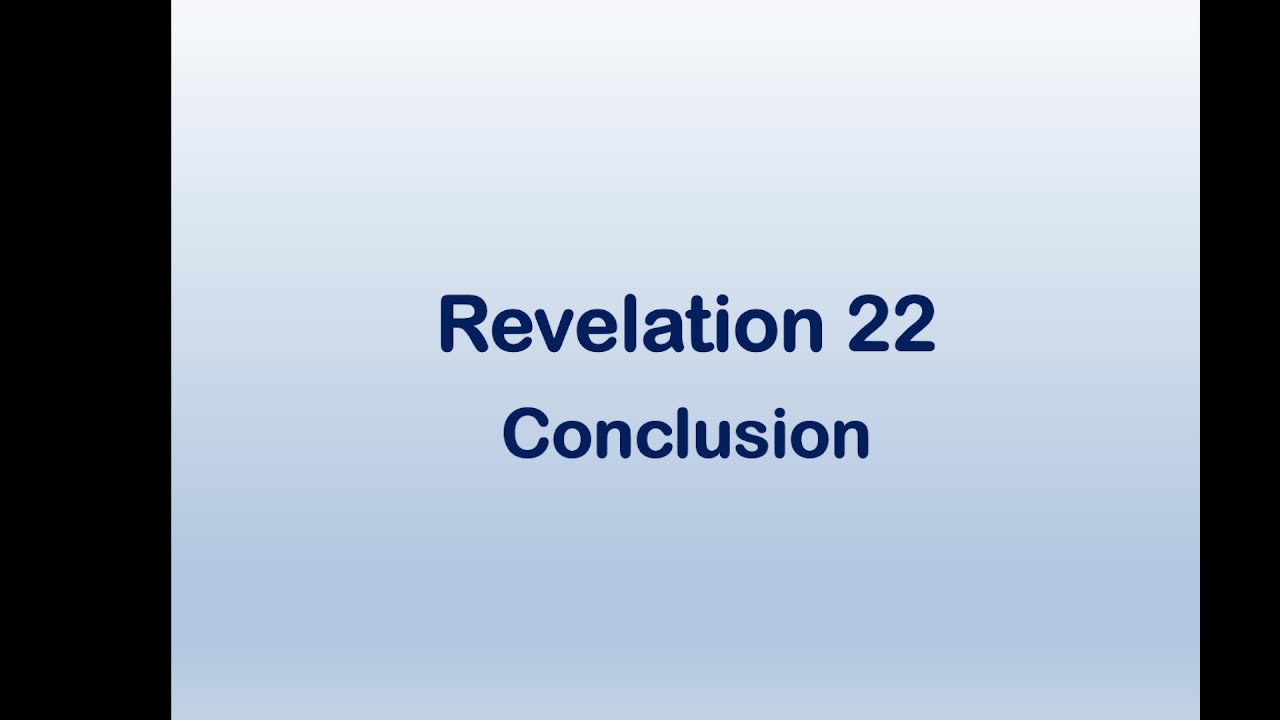 Bible Teaching: Revelation 22 (Conclusion)