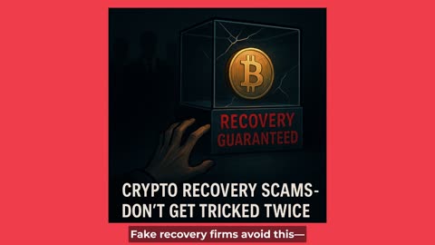 Part 72: Crypto Recovery Scams – Don’t Get Tricked Twice