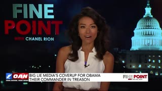 Big Lie Media's Coverup for Obama Their Commander in Treason - Fine Point With Chanel Rion