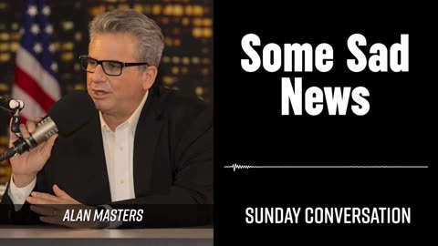 “Some Sad News” | Sunday Conversation 1/04/2025