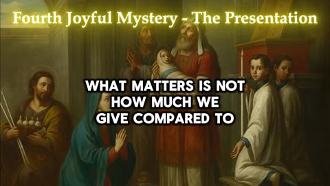 The Fourth Joyful Mystery - Presentation of Jesus in the Temple