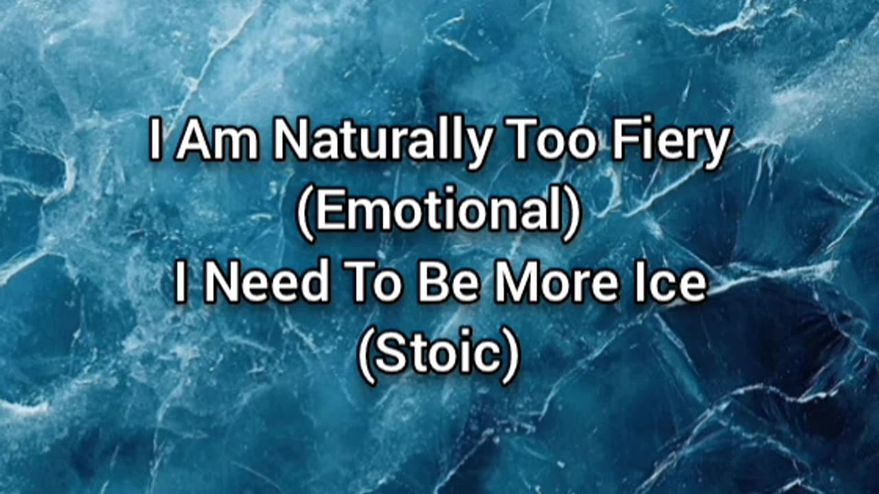 I Need To Be More Ice (Stoic)