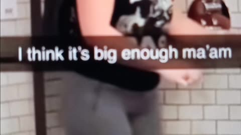 She's making sure it's big enough