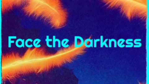 Face The Darkness