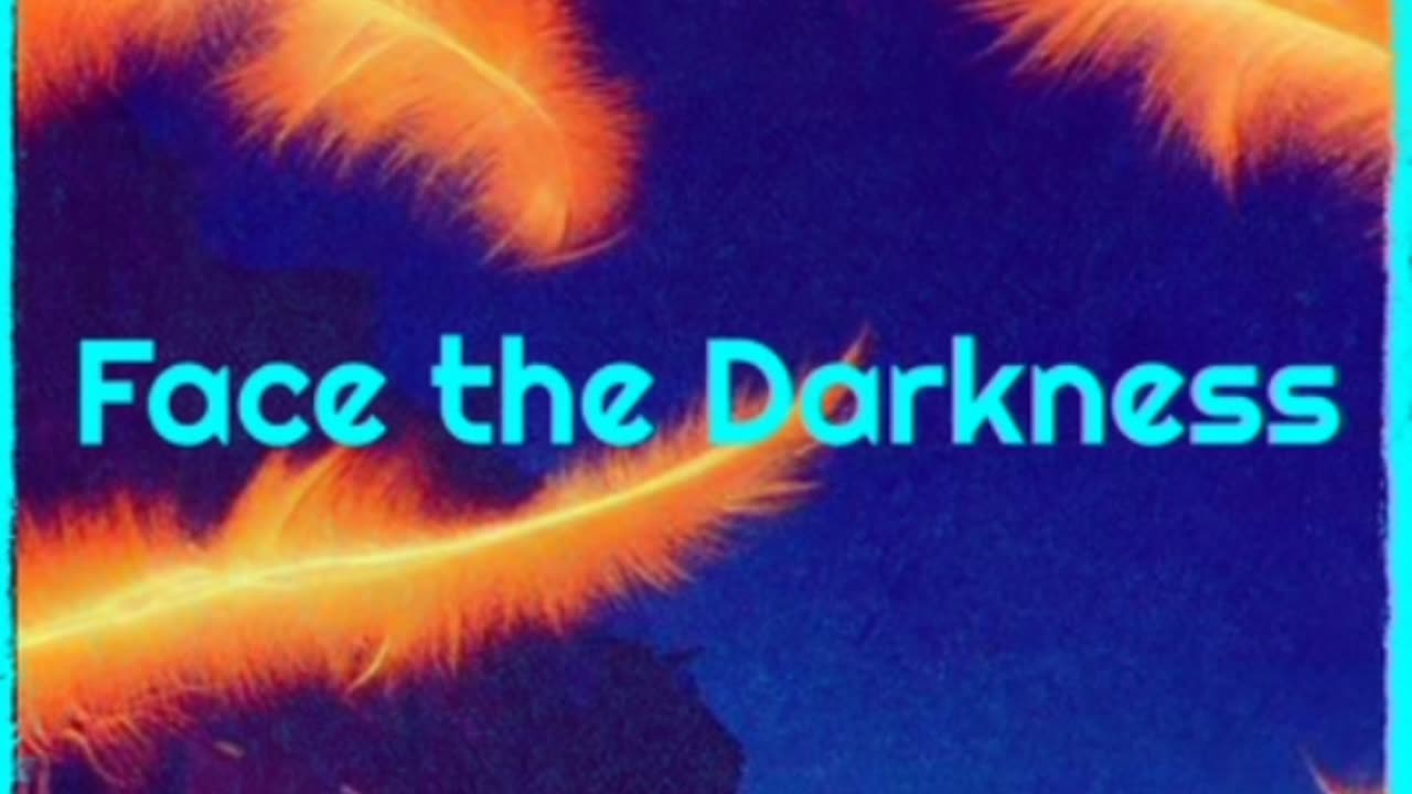 Face The Darkness