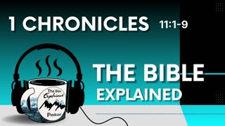 1 Chronicles 11:1-9 - Why The Israelites Didn't Want David As King