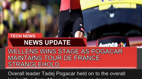 Wellens Wins Stage as Pogacar Maintains Tour De Fr