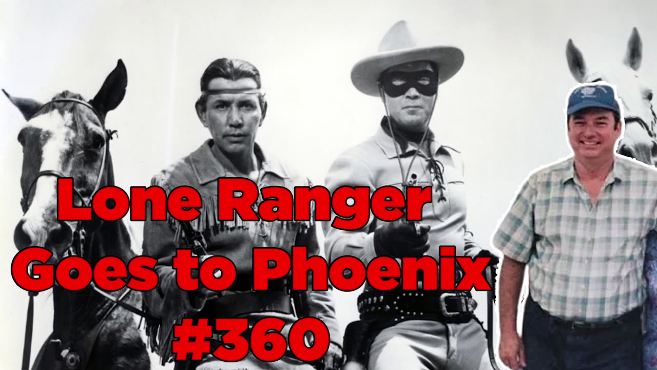 Lone Ranger Goes to Phoenix #360 -Bill Cooper