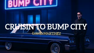 CRUISIN TO BUMP CITY
