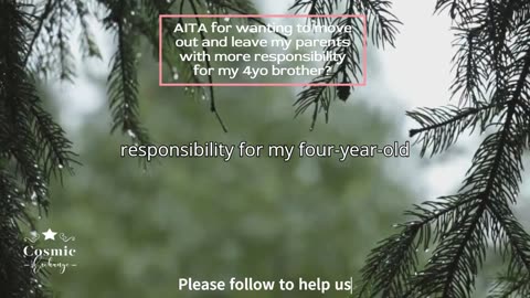AITA for wanting to move out and leave my parents with more responsibility for my 4yo brother?